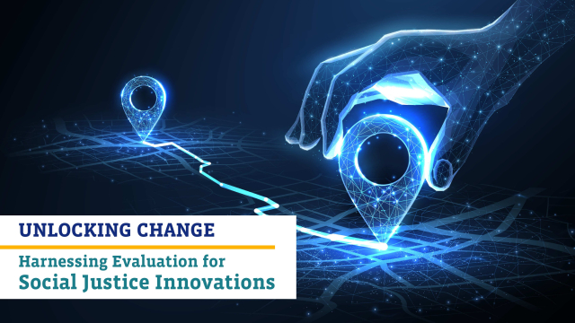 Unlocking Change: Harnessing Evaluation for Social Justice Innovations